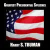 Harry S. Truman - Greatest Presidential Speeches: Harry S. Truman